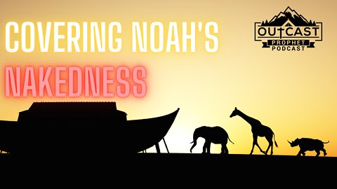 Noah's Nakedness and the Sin of Ham