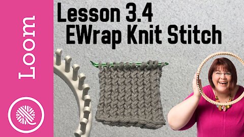 3.4 How to Loom Knit | EWrap Knit Stitch