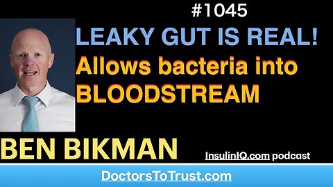 BEN BIKMAN a CLASSIC | LEAKY GUT IS REAL! Allows bacteria into BLOODSTREAM