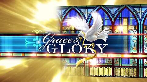 Grace and Glory 4/26
