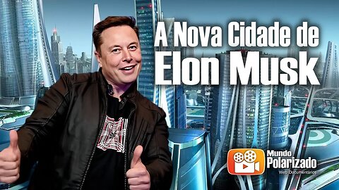 Elon Musk vai construir uma CIDADE inteira no Texas!