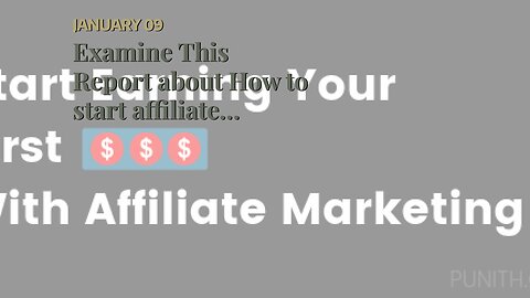 Examine This Report about How to start affiliate marketing: A creator's guide - ConvertKit
