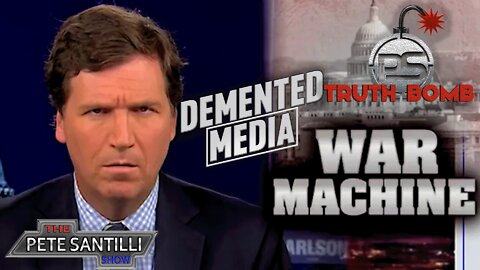 Tucker Slams Demented Warhawk Media For Pushing For War With Russia [TRUTH BOMB #035]