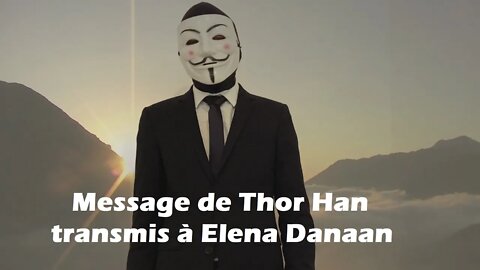 Message de Thor Han transmis à Elena Danaan