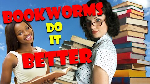 Bookworms Do It Better