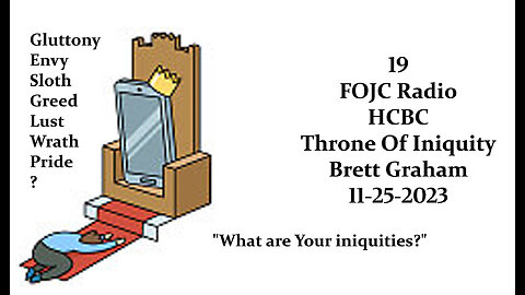 19 - FOJC Radio -HCBC - Throne Of Iniquity - Brett Graham 11-25-2023