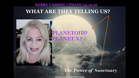 KERRY'S UPDATE 04.12.22: WHAT'S COMING? GLOBAL RESET?
