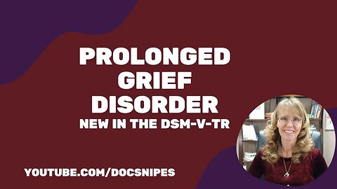 Prolonged Grief Disorder in the DSM 5 TR | Symptoms and Diagnosis