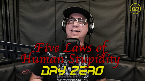 Day Zero 008 : Five Laws of Human Stupidity