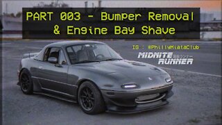 Mazda Miata MX-5 - Midnite Runner - 003 Bumper Removal & Engine Bay Shave