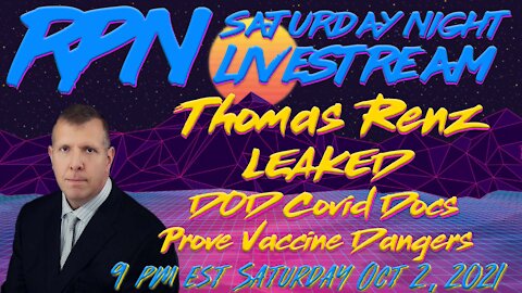 Leaked DOD Covid Files with Thomas Renz on Sat. Night Livestream