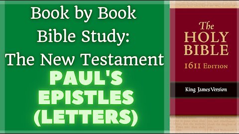 Book by Book Bible Study: The New Testament - Part II - Paul's Epistles (Letters)