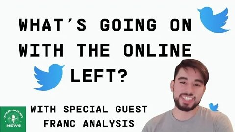 Whats Up With The Online Left/ Problems with Independent Left Media with @Franc Analysis