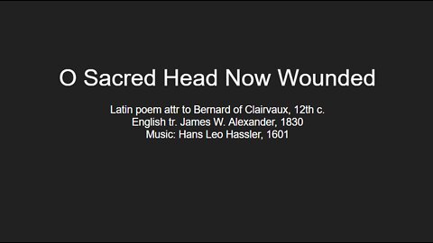 O Sacred Head Now Wounded