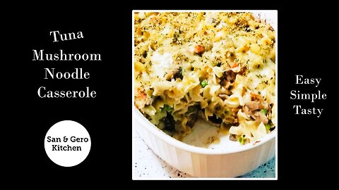 Amazing Tuna Mushroom Noodle Casserole Recipe
