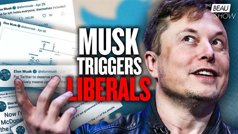 Elon’s Twitter Purchase And The Liberal Meltdown | The Beau Show