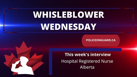 Whistleblower Wednesday -Hospital Registered Nurse in Alberta