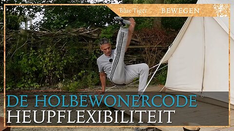 'De Holbewonercode' Heupflexibiliteit