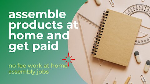 Assemble products at home and get paid