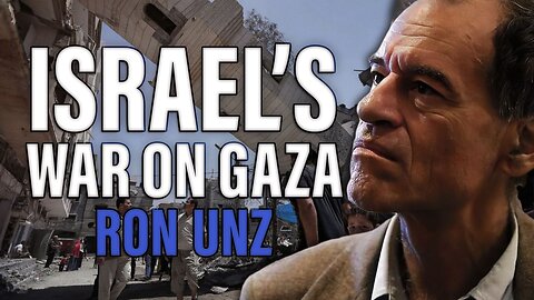 Israel's War on Gaza w. Ron Unz