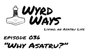 Why Asatru?