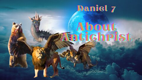 How to Find the Antichrist: Daniel 7 Clues
