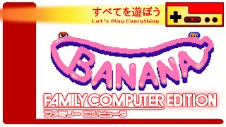 Let's Play Everything: Banana