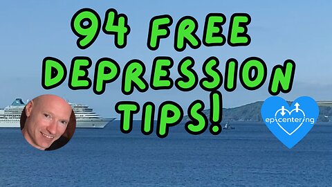 94 Free "Depression Tips" To Help Understand And Heal Depression. 💙