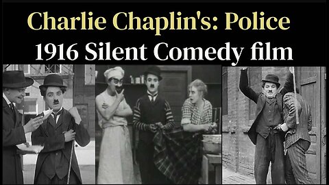 Charlie Chaplin's: Police (1916 Silent Comedy film)