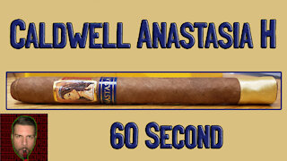60 SECOND CIGAR REVIEW - Caldwell Anastasia H - Should I Smoke This