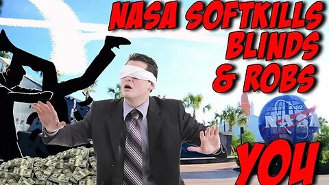 NASA SOFT-KILLS YOU, BLINDS YOU & ROBS YOU! | Flat Earth #Area51South