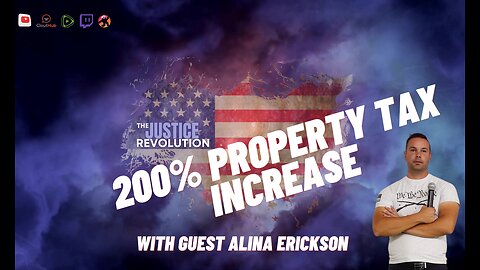 200% PROPERTY TAX INCREASE with guest ALINA ERICKSON