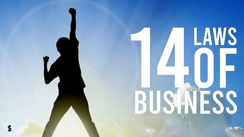 14 Laws of Business That Change YOUR LIFE