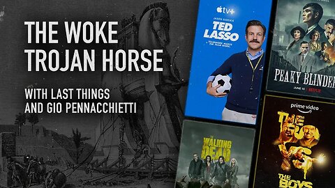 The Woke Trojan Horse | Guests: Last Things and Gio Pennacchietti | 1/24/23