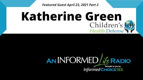 Katherine Green, Oregon Chapter of Children's Health Defense (Part 2)