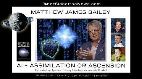 MATTHEW JAMES BAILEY | AI-ASSIMILATION OR ASCENSION #AI #AGI #Consciousness #Human Potential