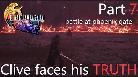 Final Fantasy 16 Playthrough Part 7 Clive Faces His Truth: No Commentary