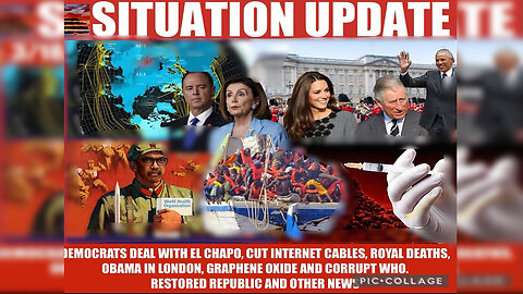 Situation Update - Democrats Deal With El Chapo - Cut Internet Cables - Royal Deaths - 3/21/24..