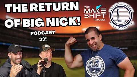 THE RETURN OF LUMBERLEND'S BIG NICK! 💪 Podcast 33 🎙