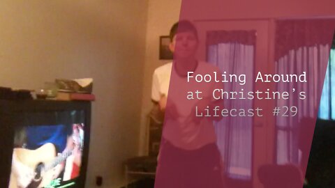 Fooling Around at Christine’s | Lifecast #29