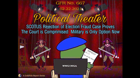 The GoldFish Report No 667- SCOTUS Rejection of Election Fraud Case Proves Its Compromised