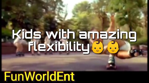 FunWorldEnt Ep. 7 | Kids with amazing flexibility 👶👶