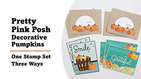 Pretty Pink Posh | Decorative Pumpkins | One Stamp Set Three Ways