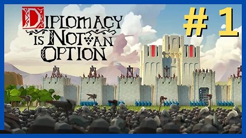 Diplomacy is Not an Option - EP #1 | Campaign | Let's Play!