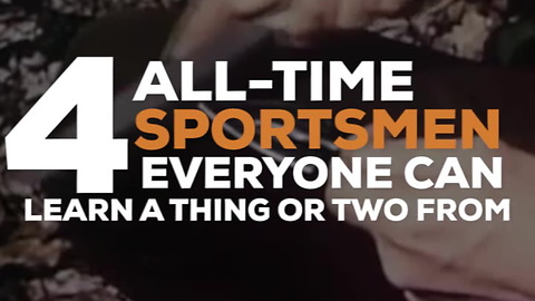 4 All-Time Sportsmen Everyone Could Learn a Thing or Two From