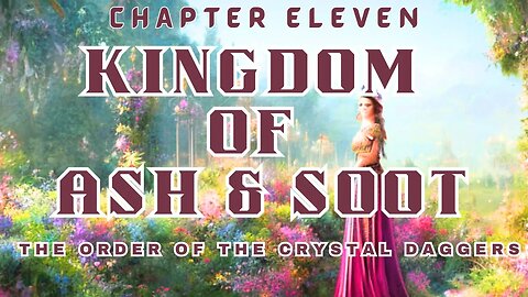 Kingdom of Ash & Soot, Chapter 11 (The Order of the Crystal Daggers, #1)