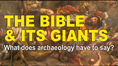 The Bible and its GIANTS: What does archaeology have to say?
