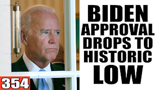 354. Biden Approval DROPS to Historic LOW