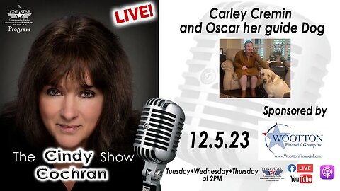 12.5.23 - Carley Cremin and Oscar her guide Dog - The Cindy Cochran Show on LSCR
