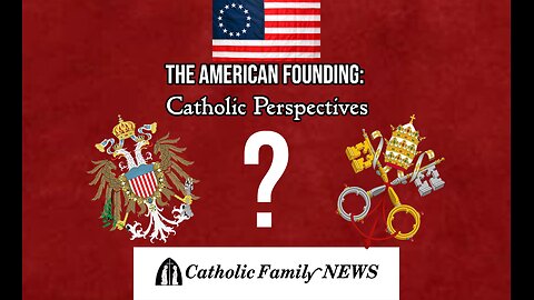 The American Founding: The Catholic Perspective
